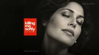 Killing Me Softly With His Song – Carol Ann Whitley | Timeless Roberta Flack Cover with Lyrics