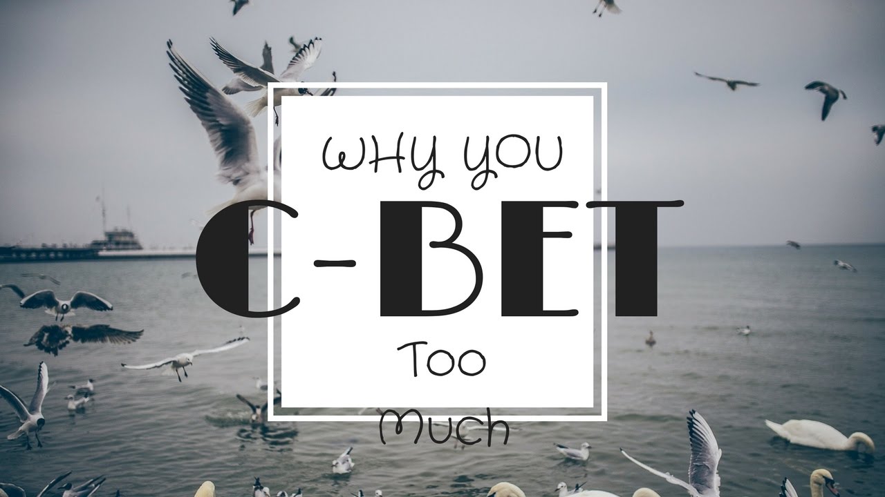 Why You Shouldn't C-Bet so Much