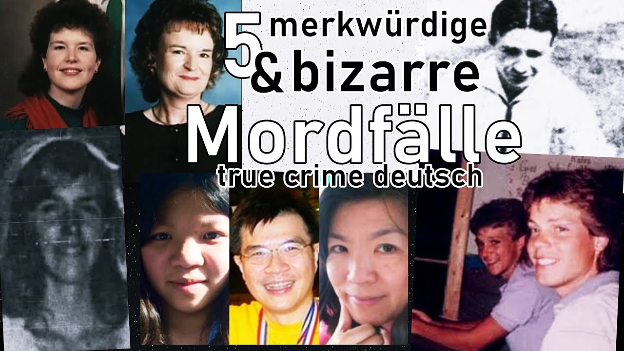 4 merkwürdige & bizarre Kriminalfälle- true crime deutsch