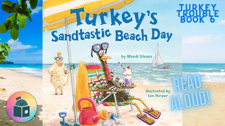 🏖️🦃Turkey's Sandtastic Beach Day - Summer Read Aloud - (Turkey Trouble Book 6)