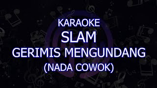 karaoke slam gerimis mengundang nada cowok/pria lower key