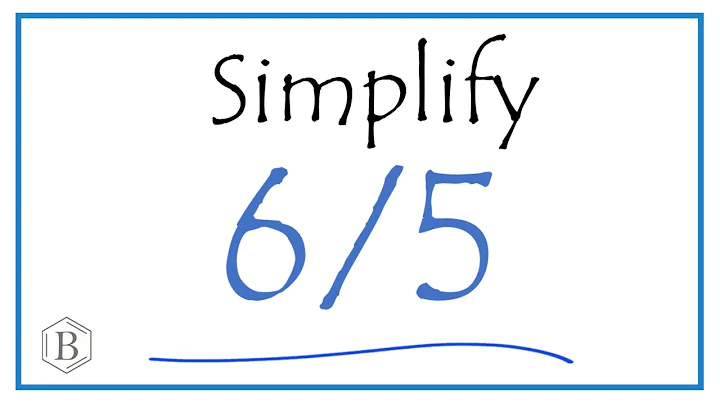 How to Simplify the Fraction 6/5 (and write as a mixed fraction)