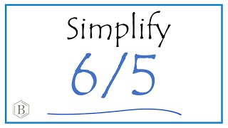 Famous How to Simplify the Fraction 6/5 (and write as a mixed fraction) Profile