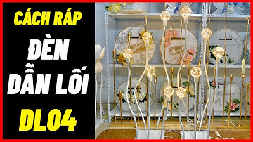 Hướng dẫn cách lắp ráp đèn dẫn lối sân khấu đám cưới DL04