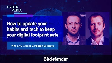 How to Manage Your Digital Footprint - Bitdefender Cyberpedia