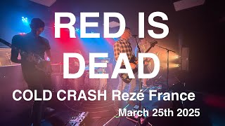 RED IS DEAD – Full Live Concert 4K @ COLD CRASH, Rezé, France – March 25th, 2025