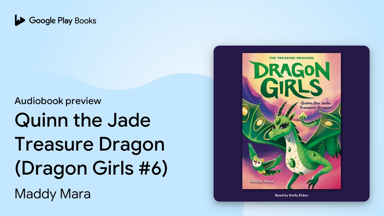 Quinn the Jade Treasure Dragon (Dragon Girls… by Maddy Mara · Audiobook ...