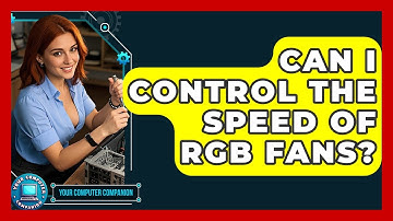 Can I Control The Speed Of RGB Fans? - Your Computer Companion