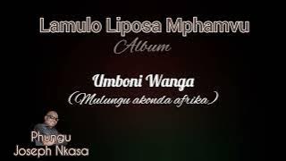 UMBONI WANGA (Mulungu akonda afrika) - Phungu Joseph Nkasa