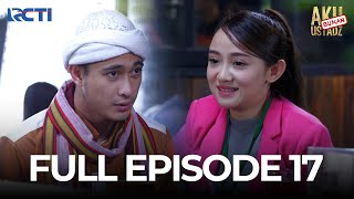 (FREE) FULL EPISODE 17 AKU BUKAN USTADZ | DRAMA SERIES