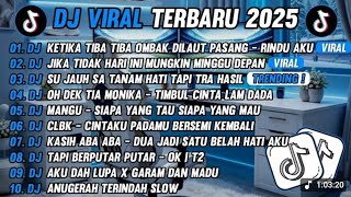 DJ VIRAL TIKTOK 2025 KETIKA TIBA- TIBA OMBAK OMBAK DILAUT PASANG