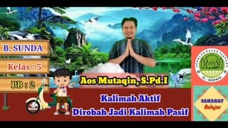 BASA SUNDA : Merubah Kalimat Aktif Menjadi Pasif