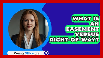 What Is An Easement Versus Right-of-way? - CountyOffice.org