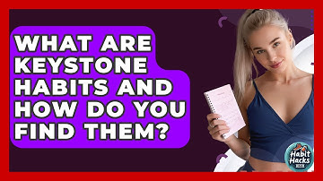 What Are Keystone Habits And How Do You Find Them? - Habit Hacks Hub
