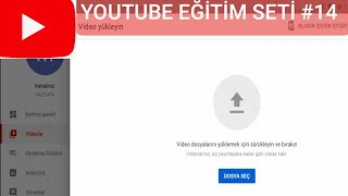 Youtube Eğitim Seti #14 Youtube video nasıl yüklenir