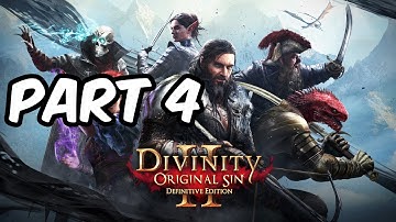 Divinity: Original Sin II Gameplay Walkthrough Episode 4 (PS4 - No Commentary)