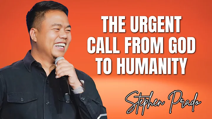Stephen prado preaching latest - The Urgent Call from God to Humanity