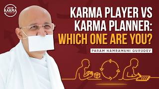 Karma Player vs Karma Planner: Which One Are You? | Art of Karma Planning | Param Namramuni Gurudev screenshot 5