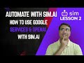 How to Use Google Services & OpenAI with SIM.AI