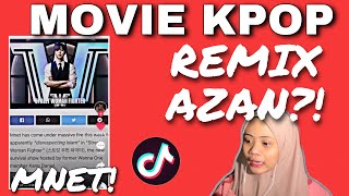 MOVIE KPOP MNET GUNA LAGU REMIX AZAN! TERHINA AGAM4! VIRAL TIKTOK