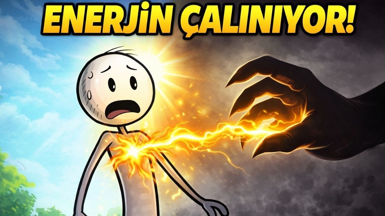 Bir Şey Enerjini Çalıyor