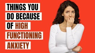 10 Things High Functioning Anxiety Makes You Do
