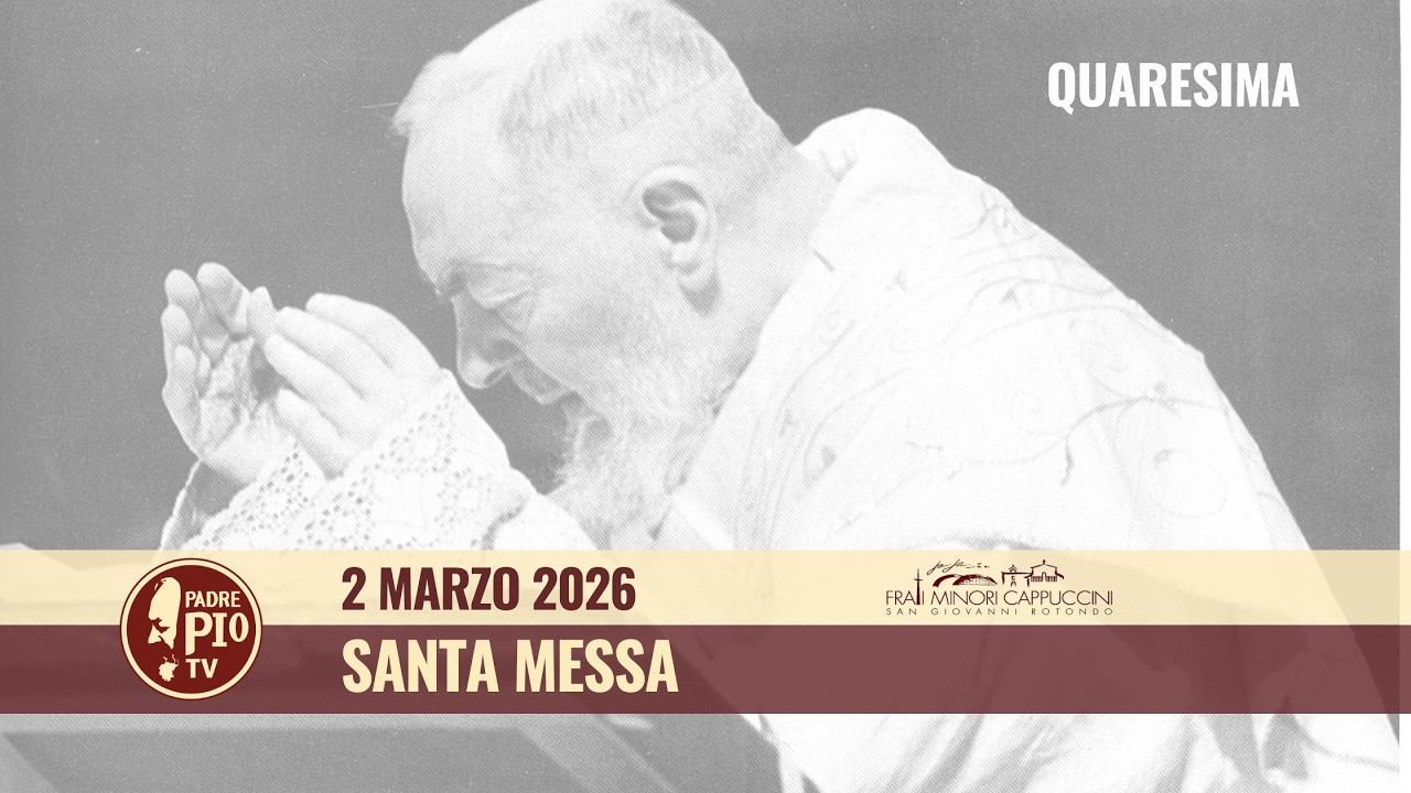 Santa Messa 2 marzo 2026 fr Pasquale Cianci