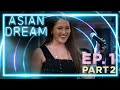 Asian Dream EPISODE 1: Face the Music (Full Episode Part 2)