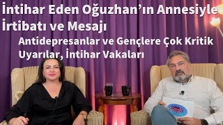İnti̇har Eden Oğuzhanin Ölüm Sonrasi Annesi̇ne Mesaji, Gençlere Kri̇ti̇k Uyari, Arzu Demi̇r 2.Bölüm