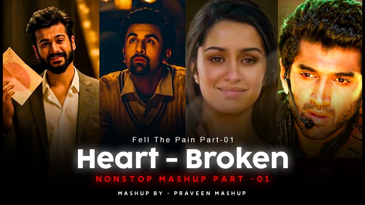 Broken heart Mashup 2026 - Nonstop Heart Broken - Alone Vibes - Praveen Mashup