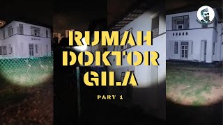 ROY PTJB DI RUMAH DOKTOR GILA (PART 1)