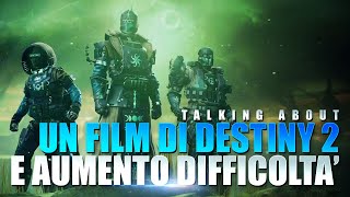 DESTINY 2 ▶️ POSSIBILE FILM IN ARRIVO PER DESTINY E AUMENTO DELLA DIFFICOLTA' DI GIOCO