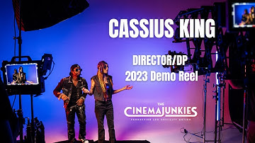Cassius King Director/DP 2023 Demo Reel