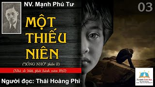 Một Thiếu Niên Sống Nhờ P 2 Tập 03 Tác Giả Mạnh Phú Tư Người Đọc Thái Hoàng Phi