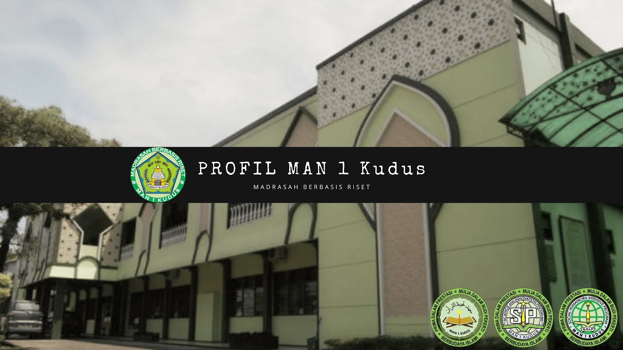 PROFIL MADRASAH ALIYAH NEGERI 1 KUDUS