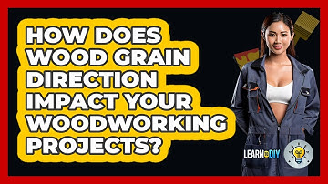 How Does Wood Grain Direction Impact Your Woodworking Projects? - LearnToDIY360.com