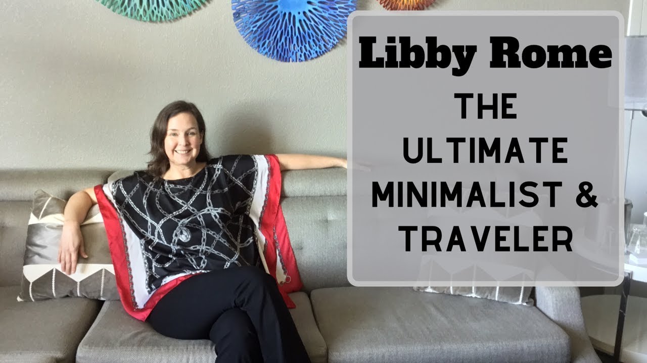 Libby Rome - The Ultimate Minimalist and World Traveler - YouTube