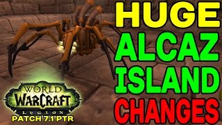 LEGION Patch 7.1 PTR: HUGE Alcaz Island Changes !!