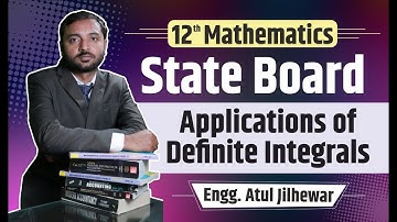 Applications of Definite Integrals || HSC Maths || 12th Commerce Maths || Engg. Atul Jilhewar
