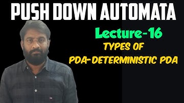 Types of PDA - Deterministic Push down automata || Lecture-16 || PDA || DPDA || FLAT || TOC