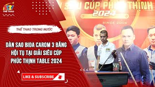 KHAI MÀN GIẢI 3C TRANH SIÊU CÚP PHÚC THỊNH TABLE 2024 II SCTV THỂ THAO