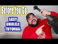 BEFORE YOU GO - LEWIS CAPALDI | Easy Ukulele Tutorial