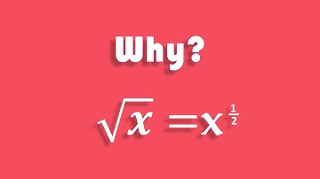 Why square root of x is equal to x to the power half?