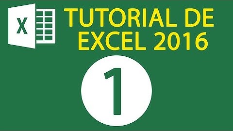 TUTORIAL DE EXCEL 2016 - PARTE 1