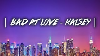 Halsey - Bad at Love (Lyrics) Resimi