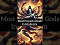 Most Powerful Gods in Hinduism #sanatandharma #hinduism #god