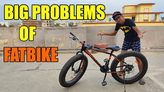 MY FAT BIKE PROBLEMS | SLOW SPEED | HEAVY FAT BIKE PROBLEMS DISADVANTAGES OF A FAT BIKE | REVIEW