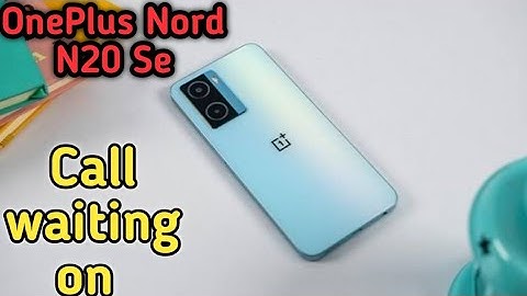 How To Call Waiting In Oneplus Nord N20 Se, Call Waiting Enable In Oneplus Nord N20 Se