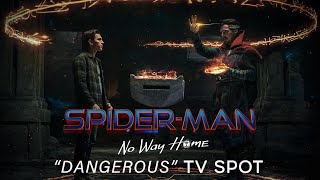 Spider-Man: No Way Home // "Dangerous" TV SPOT