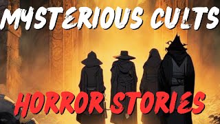 3 Scary Mysterious Cults Horror Stories